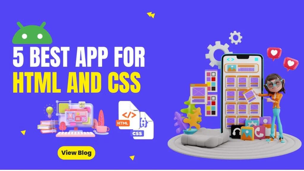 5 Best Apps for HTML and CSS for android that makes your code easier